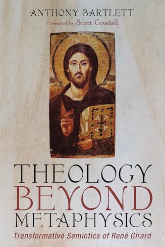 Beispielbild fr Theology Beyond Metaphysics: Transformative Semiotics of Rene Girard zum Verkauf von Lakeside Books