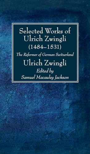 Beispielbild fr Selected Works of Huldreich Zwingli zum Verkauf von California Books