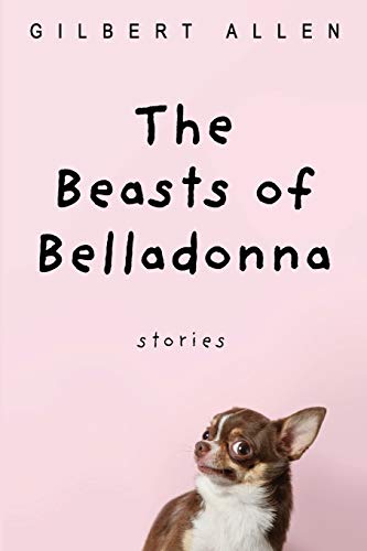 Beispielbild fr The Beasts of Belladonna: Stories zum Verkauf von Powell's Bookstores Chicago, ABAA