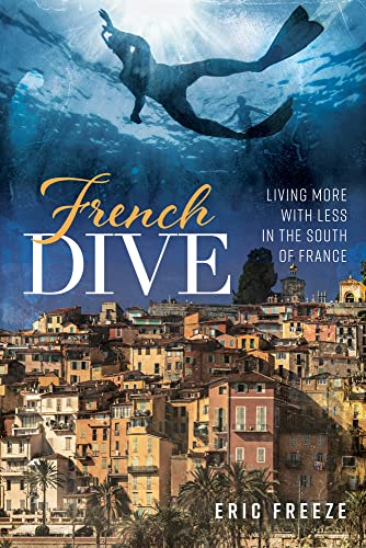 Beispielbild fr French Dive: Living More with Less in the South of France zum Verkauf von WorldofBooks