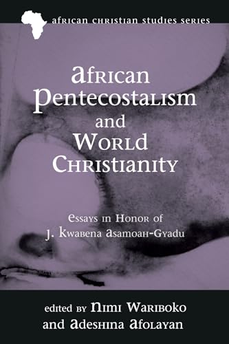 Stock image for African Pentecostalism and World Christianity (African Christian Studies) for sale by Lakeside Books