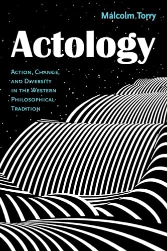 9781725266742: Actology: Action, Change, and Diversity in the Western Philosophical Tradition (Actological Explorations)