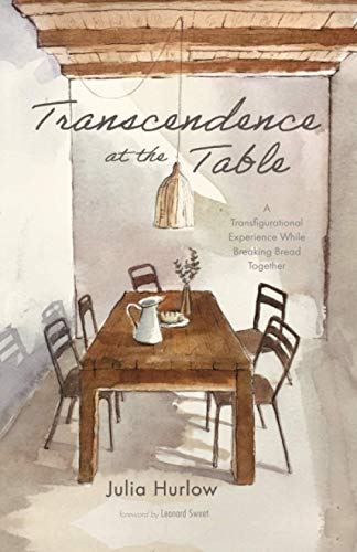 Imagen de archivo de Transcendence at the Table: A Transfigurational Experience While Breaking Bread Together a la venta por Books From California