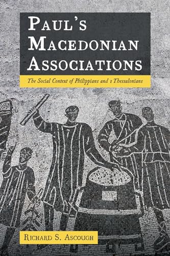 9781725267527: Paul's Macedonian Associations: The Social Context of Philippians and 1 Thessalonians