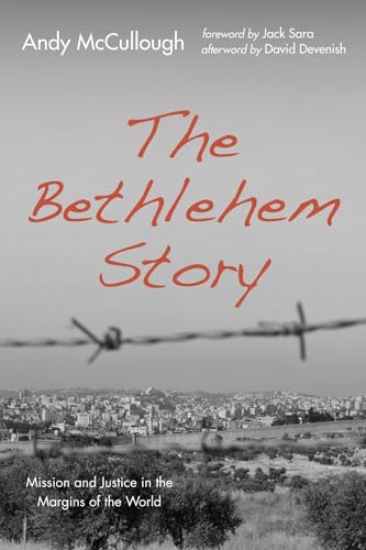 Stock image for The Bethlehem Story: Mission and Justice in the Margins of the World for sale by Chiron Media