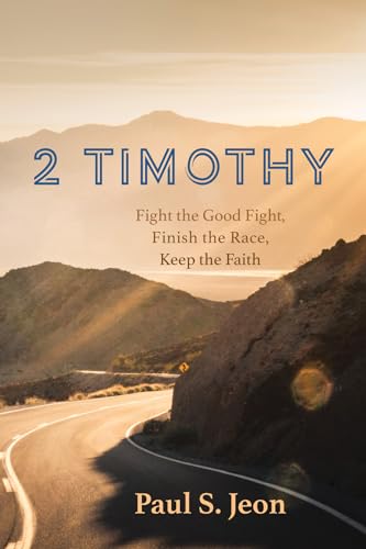 Stock image for 2 Timothy: Fight the Good Fight, Finish the Race, Keep the Faith for sale by Save With Sam