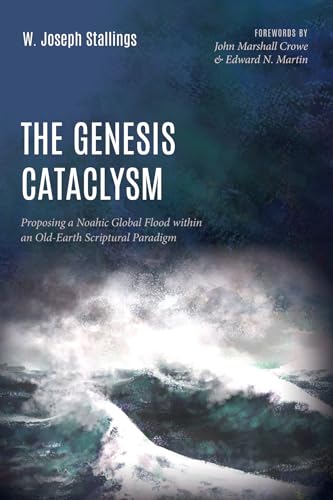 Stock image for Genesis Cataclysm : Proposing a Noahic Global Flood Within an Old-earth Scriptural Paradigm for sale by GreatBookPrices