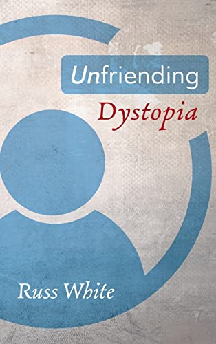 Imagen de archivo de Unfriending Dystopia a la venta por Lakeside Books