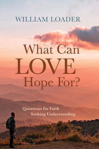 9781725270817: What Can Love Hope For?: Questions for Faith Seeking Understanding