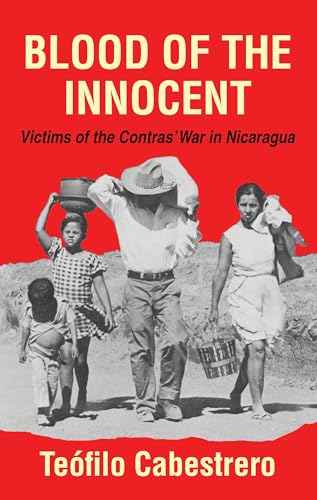 9781725271777: Blood of the Innocent: Victims of the Contras' War in Nicaragua