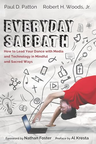 Beispielbild fr Everyday Sabbath: How to Lead Your Dance with Media and Technology in Mindful and Sacred Ways zum Verkauf von Books From California