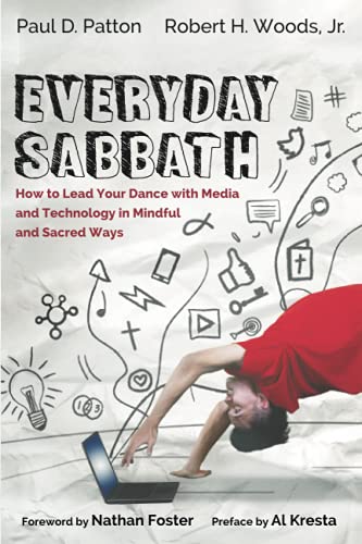 Stock image for Everyday Sabbath: How to Lead Your Dance with Media and Technology in Mindful and Sacred Ways for sale by Books From California