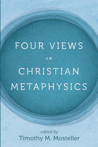 Imagen de archivo de Four Views on Christian Metaphysics a la venta por Revaluation Books