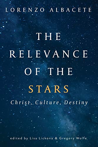 Stock image for The Relevance of the Stars: Christ, Culture, Destiny for sale by -OnTimeBooks-