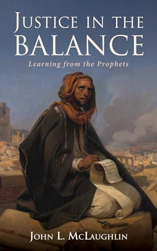 9781725276185: Justice in the Balance: Learning from the Prophets