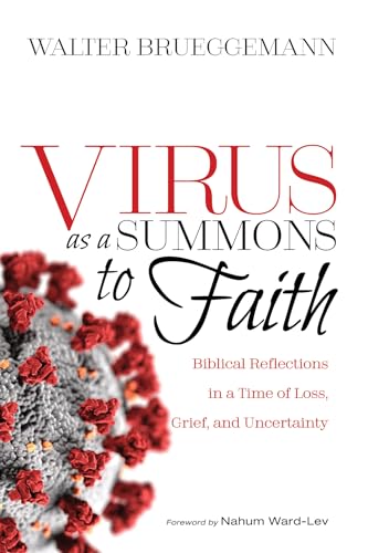 Imagen de archivo de Virus as a Summons to Faith: Biblical Reflections in a Time of Loss, Grief, and Uncertainty a la venta por Lakeside Books