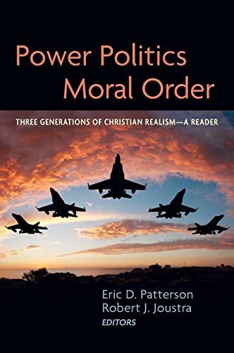 Imagen de archivo de Power Politics and Moral Order: Three Generations of Christian Realism--A Reader a la venta por Russell Books