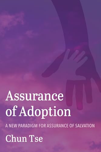 Stock image for Assurance of Adoption : A New Paradigm for Assurance of Salvation for sale by GreatBookPrices