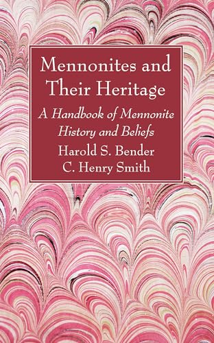 9781725283268: Mennonites and Their Heritage: A Handbook of Mennonite History and Beliefs