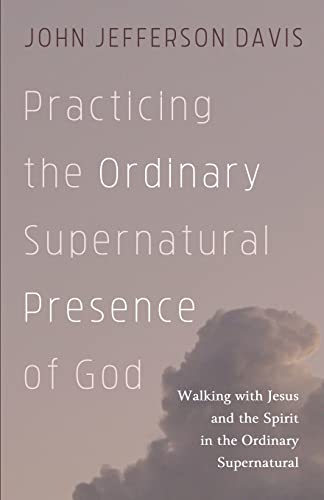 Beispielbild fr Practicing the Ordinary Supernatural Presence of God zum Verkauf von GreatBookPrices