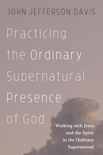 Stock image for Practicing the Ordinary Supernatural Presence of God for sale by GreatBookPrices