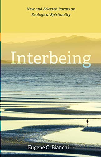 Beispielbild fr Interbeing: New and Selected Poems on Ecological Spirituality zum Verkauf von SecondSale