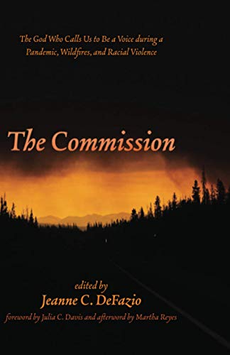 Imagen de archivo de The Commission: The God Who Calls Us to Be a Voice during a Pandemic, Wildfires, and Racial Violence a la venta por Chiron Media