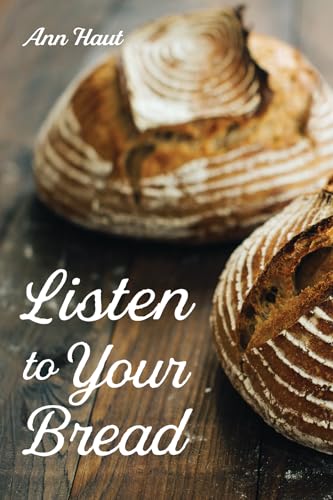 Stock image for Listen to Your Bread for sale by Better World Books