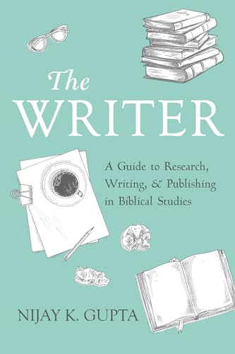 Stock image for The Writer: A Guide to Research, Writing, and Publishing in Biblical Studies for sale by GreatBookPrices