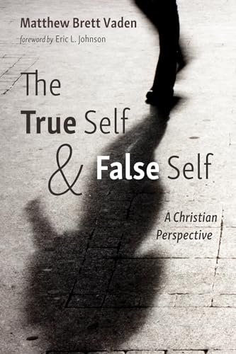 Stock image for The True Self and False Self: A Christian Perspective for sale by GF Books, Inc.