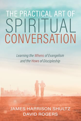 Beispielbild fr The Practical Art of Spiritual Conversation: Learning the Whens of Evangelism and the Hows of Discipleship zum Verkauf von SecondSale