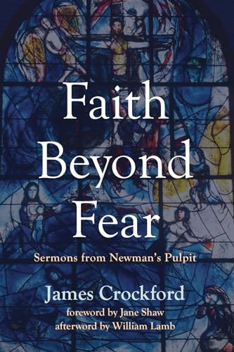 Imagen de archivo de Faith Beyond Fear: Sermons from Newman's Pulpit a la venta por Chiron Media