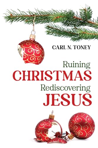 Stock image for Ruining Christmas-Rediscovering Jesus for sale by Lakeside Books