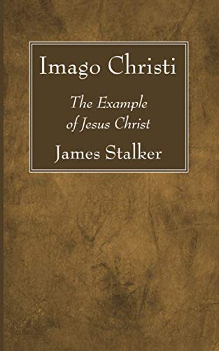 Beispielbild fr Imago Christi: The Example of Jesus Christ zum Verkauf von Lakeside Books