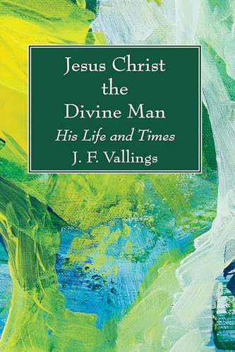 Imagen de archivo de Jesus Christ the Divine Man: His Life and Times a la venta por Chiron Media