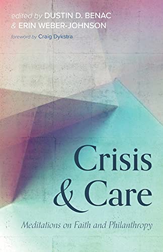 Imagen de archivo de Crisis and Care: Meditations on Faith and Philanthropy a la venta por BooksRun
