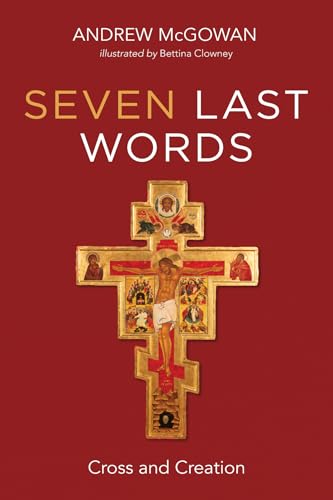 Stock image for Seven Last Words : Cross and Creation for sale by GreatBookPrices