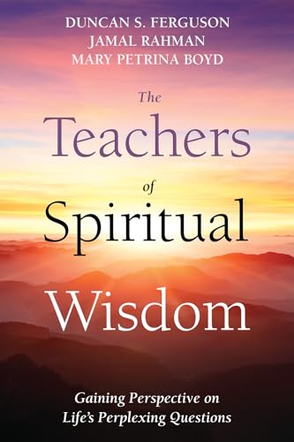 Stock image for The Teachers of Spiritual Wisdom: Gaining Perspective on Life's Perplexing Questions for sale by SecondSale