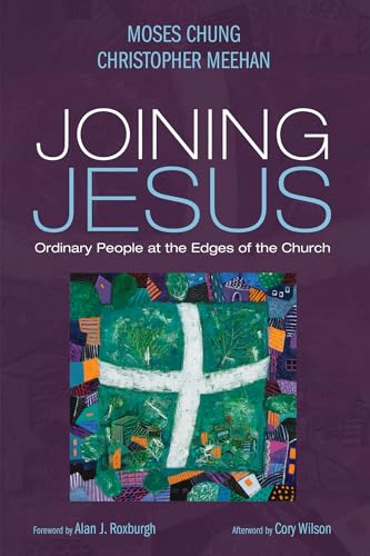 Stock image for Joining Jesus: Ordinary People at the Edges of the Church for sale by SecondSale