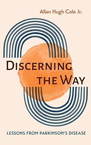 Stock image for Discerning the Way: Lessons from Parkinson's Disease for sale by Revaluation Books