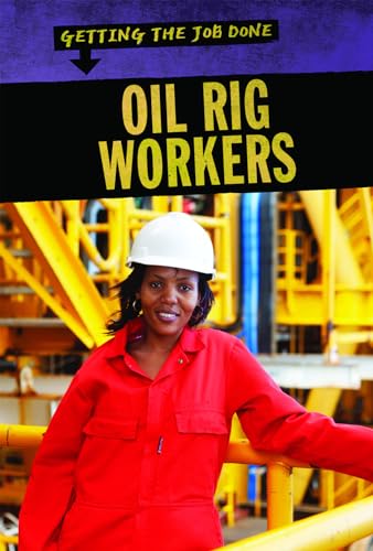 9781725300088: Oil Rig Workers (Getting the Job Done)