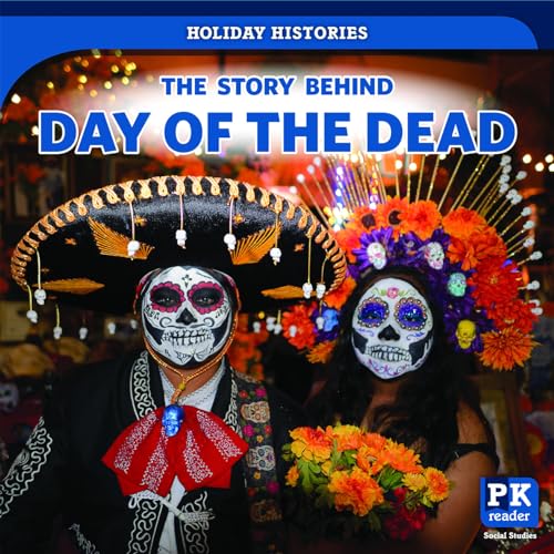 Stock image for The Story Behind Day of the Dead (Holiday Histories) for sale by Irish Booksellers