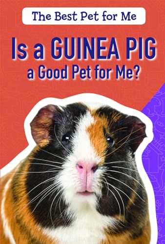 Beispielbild fr IS A GUINEA PIG A GOOD PET FOR (The Best Pet for Me) zum Verkauf von Buchpark