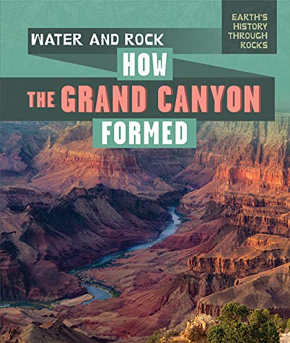 Stock image for Water and Rock: How the Grand Canyon Formed for sale by ThriftBooks-Atlanta