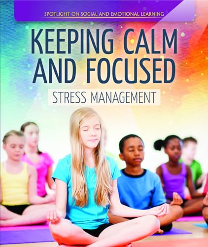 Beispielbild fr Keeping Calm and Focused : Stress Management zum Verkauf von Better World Books