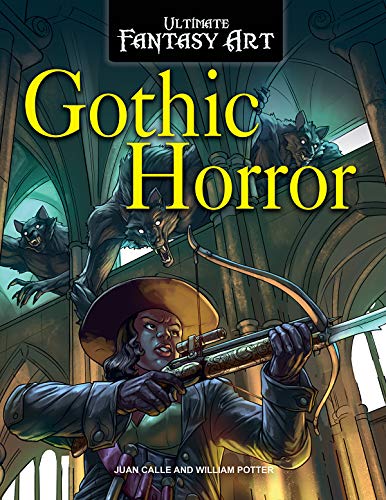 Imagen de archivo de Gothic Horror (Ultimate Fantasy Art) a la venta por Reuseabook
