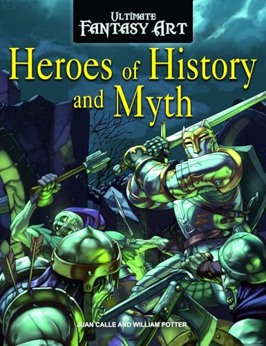 Imagen de archivo de Heroes of History and Myth (Ultimate Fantasy Art) a la venta por Reuseabook