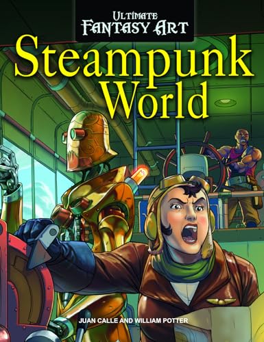 Stock image for Steampunk World (Ultimate Fantasy Art) for sale by Reuseabook