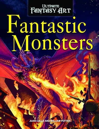 Imagen de archivo de Fantastic Monsters (Ultimate Fantasy Art) a la venta por Reuseabook