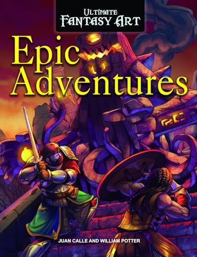 Stock image for Epic Adventures (Ultimate Fantasy Art) for sale by Reuseabook